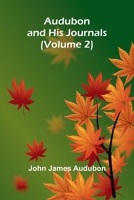 Audubon and His Journals; Volume 2 3734077826 Book Cover