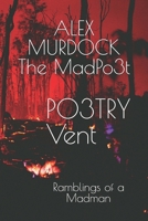 PO3TRYVENT: Ramblings of a Madman 1068267119 Book Cover