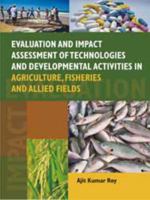 Evaluation and Impact Assessment of Technologies and Developmental Activities in Agriculture, Fisheries and Allied Fields 9380235402 Book Cover