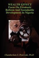 WEALTH EFFECT Focus On Economic Reform And Sustainable Development In Nigeria 1435712013 Book Cover