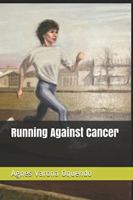 Running Against Cancer 1976967740 Book Cover