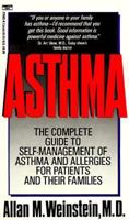 Asthma: The Complete Guide to Self-Management of Asthma and Allergies for Patients and Their Families 0449215628 Book Cover