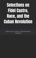 Selections on Fidel Castro, Race, and the Cuban Revolution B0BP43GQLY Book Cover