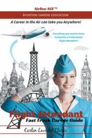 Flight Attendant Fast Track Career Guide 1546218300 Book Cover
