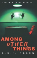 Among Other Things 1983173517 Book Cover