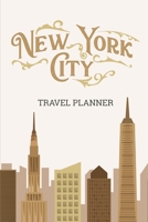 New York City Travel Planner: Travel Organizer and Vacation Planner for 28 Trips - Checklists, Trip Itinerary, Notes and More - Convenient, Travel Sized Notebook 1089785844 Book Cover