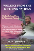 Wailing from the Bleeding Nations:: The Battlefields Where the Wars Aren’t Planned. 1739111605 Book Cover