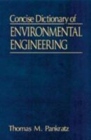 Concise Dictionary of Environmental Engineering 1566702127 Book Cover