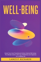 Well-being: Unlock Your Inner Potential and Achieve Optimal Well-being: The Ultimate Guide to Self-Care, Mindfulness and Happiness B0BWN2SCLK Book Cover