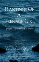Rantings Of A Teenage Girl Pages I Never Meant to Show 9375270335 Book Cover