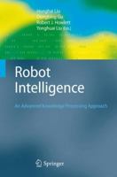 Robot Intelligence: An Advanced Knowledge Processing Approach 1849963282 Book Cover
