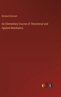 An Elementary Course of Theoretical and Applied Mechanics 3368130323 Book Cover