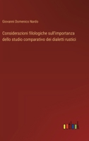 Considerazioni filologiche sull'importanza dello studio comparativo dei dialetti rustici (Italian Edition) 3385085381 Book Cover