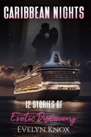 Caribbean Nights: 12 Stories of Erotic Discovery B0CM1F9Y86 Book Cover