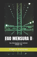 EGO MENSURA II: Des Werdegangs zur Gottheit Zweiter Teil (German Edition) 1905194552 Book Cover