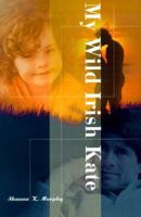 My Wild Irish Kate 0595010857 Book Cover