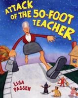 The Attack of the 50-Foot Teacher 0805061002 Book Cover