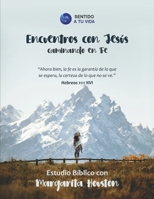 Encuentros con Jesús: Caminando en Fe B0CFZ861SJ Book Cover