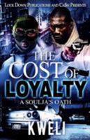 The Cost of Loyalty: A Soulja's Oath 194887802X Book Cover