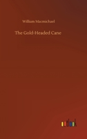 The gold-headed cane. by William Macmichael. M.D.; with an intro 9356085218 Book Cover