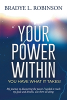 Your Power Within, You Have What It Takes! 1796091499 Book Cover