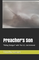 Preacher's Son: Riding Shotgun with the U.S. 2nd Armored Division 1797670115 Book Cover
