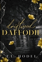Driftwood Daffodil: A Dark Mafia Bully Romance (Louisiana Made Men) 1998937216 Book Cover