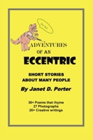 Adventures of an Eccentric: A Series of Short Stories 1546257659 Book Cover
