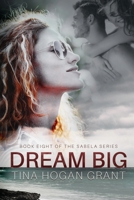 Dream Big - the Sabela Series Book Eight B0CJZZMVJZ Book Cover