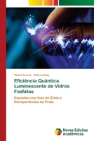 Eficiência Quântica Luminescente de Vidros Fosfatos 6202043350 Book Cover