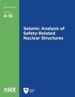 Seismic Analysis of Safety-Related Nuclear Structures and Commentary on Standard for Seismic Analysis of Safety Related Nuclear Structures 078440433X Book Cover