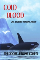 Cold Blood: The Antarctic Murders Trilogy 1507850166 Book Cover