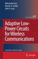 Adaptive Low-Power Circuits for Wireless Communications (Analog Circuits and Signal Processing) 1402052499 Book Cover