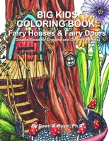 Big Kids Coloring Book: Fairy Houses and Fairy Doors: Double-Sided for Crayons & Colored Pencils 1515152200 Book Cover