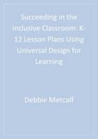 Succeeding in the Inclusive Classroom: K-12 Lesson Plans Using Universal Design for Learning 141298971X Book Cover