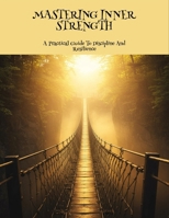 Mastering Inner Strength: A Practical Guide To Discipline And Resilience B0FLTRZLZ6 Book Cover