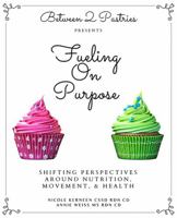 Fueling on Purpose: Shifting Perspectives Around Nutrition, Movement, & Health 0578792702 Book Cover
