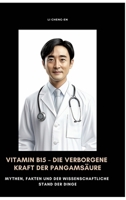 Vitamin B15 - Die verborgene Kraft der Pangamsäure: Mythen, Fakten und der wissenschaftliche Stand der Dinge (German Edition) 3384514068 Book Cover