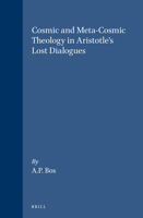 Cosmic and Meta-Cosmic Theology in Aristotle's Lost Dialogues (Brill's Studies in Intellectual History) 9004091556 Book Cover