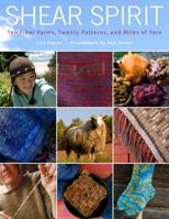 Shear Spirit: Ten Fiber Farms, Twenty Patterns, and Miles of Yarn 0307394034 Book Cover