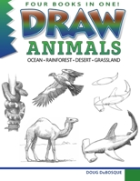Draw Animals: Ocean - Rainforest - Desert - Grasslands 1943158002 Book Cover