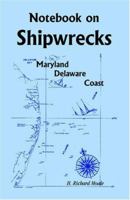 Notebook on Shipwrecks, Maryland Delaware Coast 1585491780 Book Cover