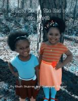 I Love Me to the End of the Earth 1533527040 Book Cover