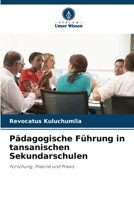 Pädagogische Führung in tansanischen Sekundarschulen: Forschung, Theorie und Praxis 6205980762 Book Cover