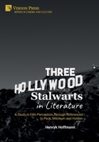 Three Hollywood Stalwarts in Literature: A Study in Film Perception Through References to Peck, Mitchum and Holden 1648894577 Book Cover