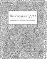 The Freedom of Art: Illustrated by Katerina Frantzikinakis B0CRB1W1T6 Book Cover