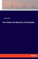 The Oration De Mysteriis of Andocides 3337584586 Book Cover