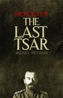 Nicholas II, The Last Tsar 1472136837 Book Cover