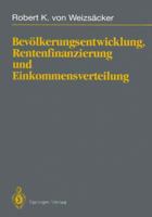 Bevolkerungsentwicklung, Rentenfinanzierung Und Einkommensverteilung 3642783147 Book Cover
