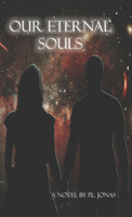 Our Eternal Souls: A Forever Love Story 1990066224 Book Cover